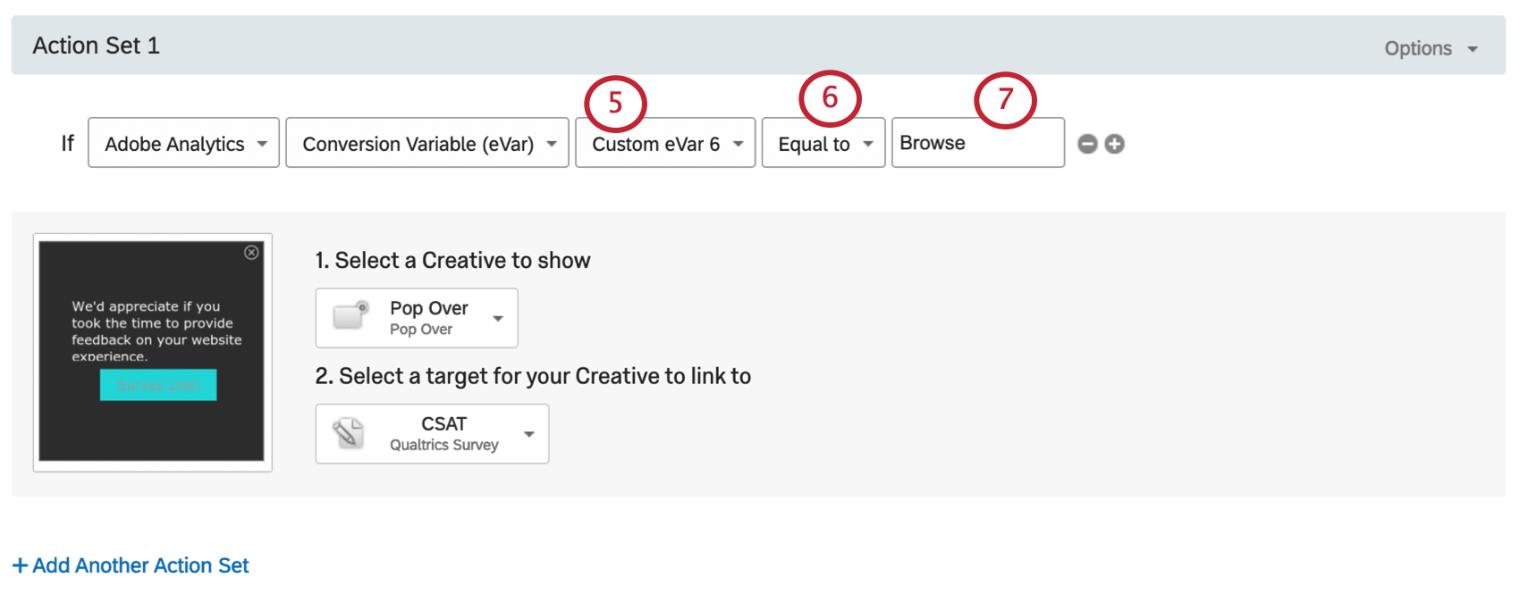 Selecting a Custom Variable form the third dropdown in adobe analytics logic. Condition says if Adobe Analytics Conversion Variable Custom Evar6 is equal to Browse, the Creative will appear