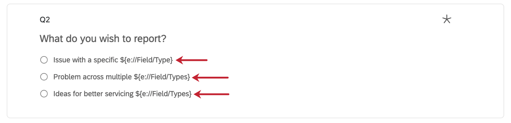 Close-up of multiple choice titled 'What do you wish to report', with each option containing Piped Text, and red arrows pointing to each option