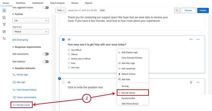 choosing "recode values" in the question behavior menu or by right clicking the question