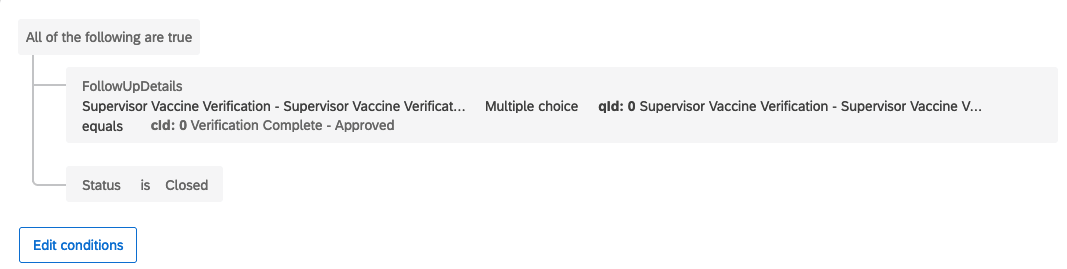 An image of condition logic in a workflow - it says the question containing the supervisor verification must be set to “Approved,” and the ticket’s status must be “Closed.”