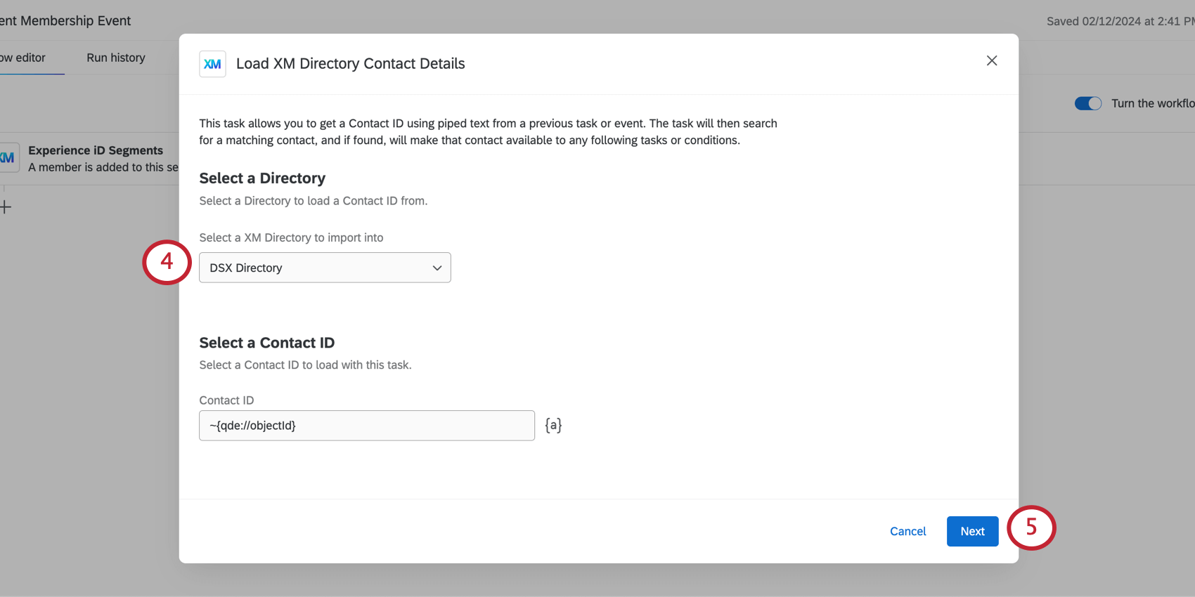 Window that says Select a directory below to determine scope for next steps. Users have the option to change from the pre-selected (default) directory. Select a contact ID below. This allows the system to locate necessary embedded data that aligns with the events trigger